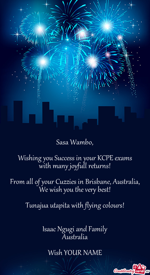 From all of your Cuzzies in Brisbane, Australia