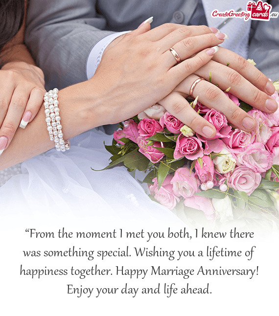 “From the moment I met you both, I knew there was something special. Wishing you a lifetime of hap