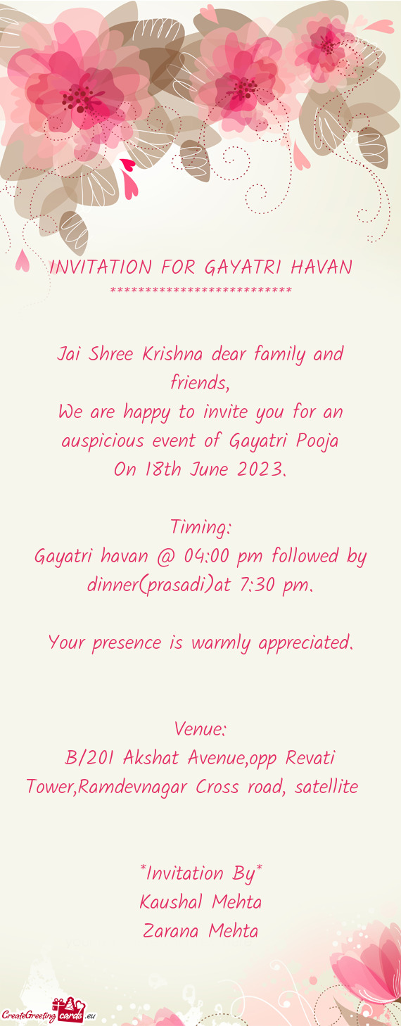 Gayatri havan @ 04:00 pm followed by dinner(prasadi)at 7:30 pm