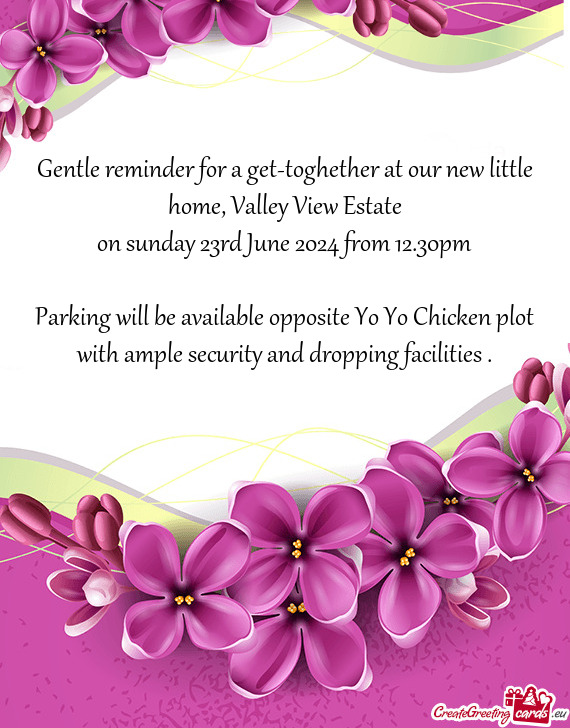 Gentle reminder for a get-toghether at our new little home, Valley View Estate