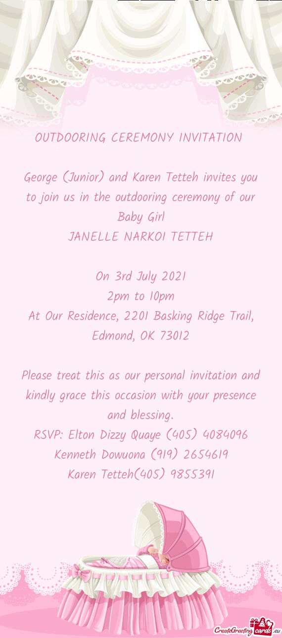 George (Junior) and Karen Tetteh invites you to join us in the outdooring ceremony of our Baby Girl