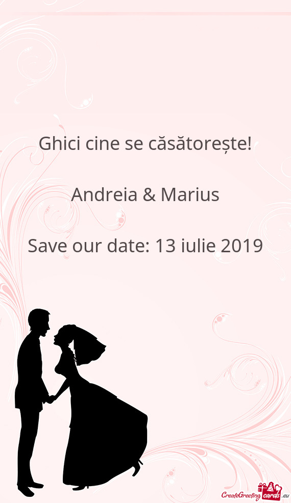 Ghici cine se căsătorește!
 
 Andreia & Marius
 
 Save our date