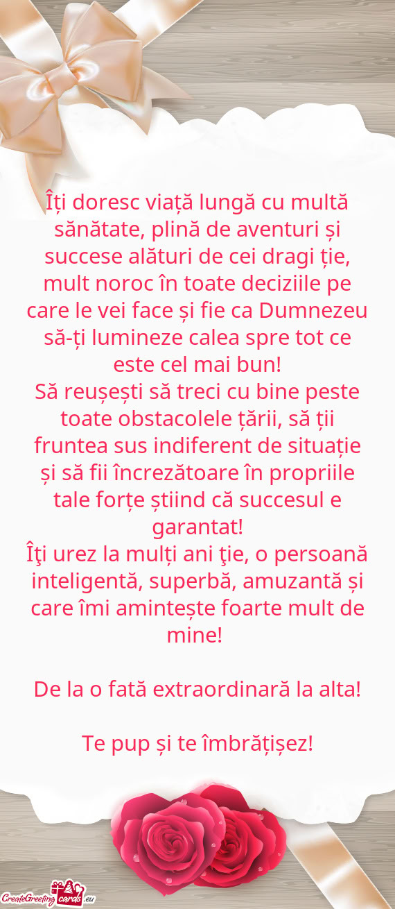 Gi ție, mult noroc în toate deciziile pe care le vei face și fie ca Dumnezeu să-ți lumineze cal
