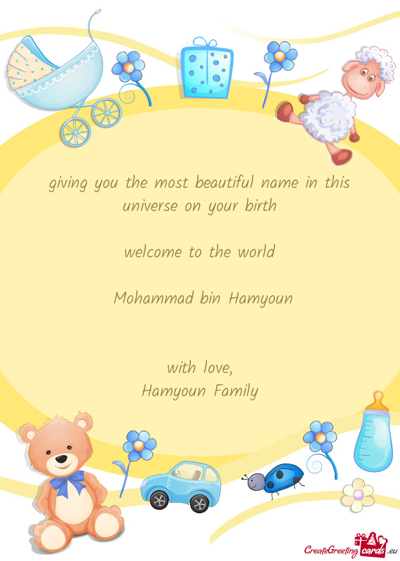 Giving you the most beautiful name in this universe on your birth