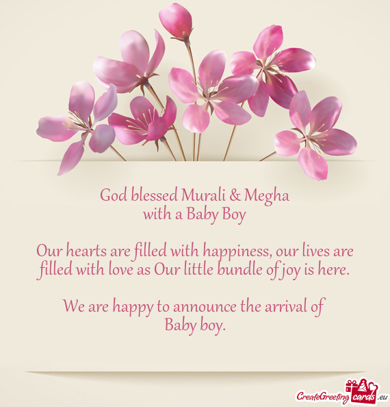 God blessed Murali & Megha
 with a Baby Boy
 
 Our hearts are filled with happiness