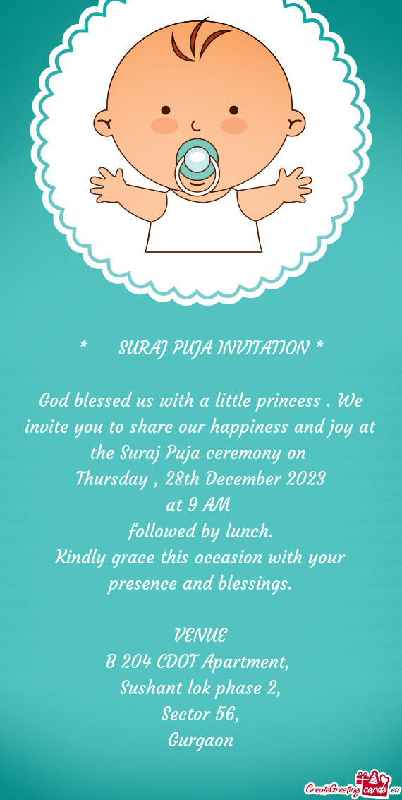 God blessed us with a little princess . We invite you to share our happiness and joy at the Suraj Pu