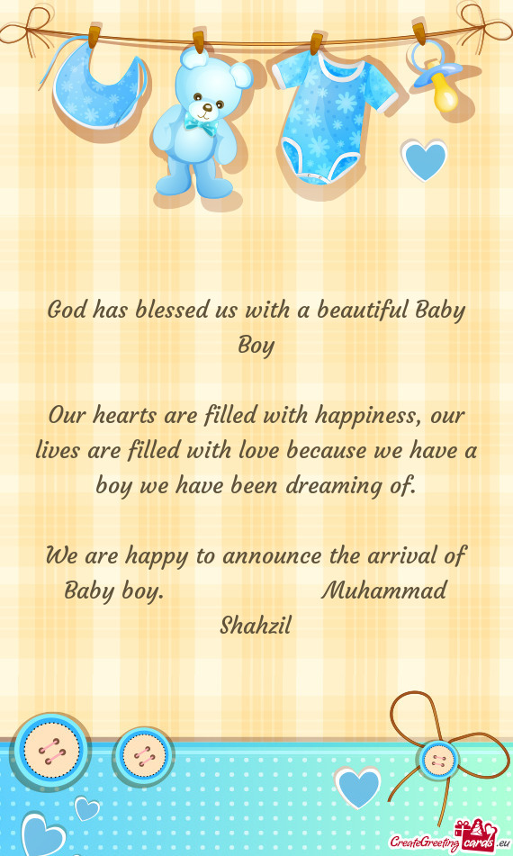 God has blessed us with a beautiful Baby Boy