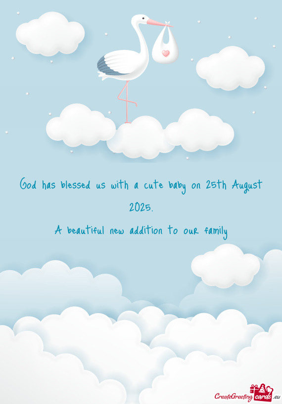 God has blessed us with a cute baby on 25th August 2025