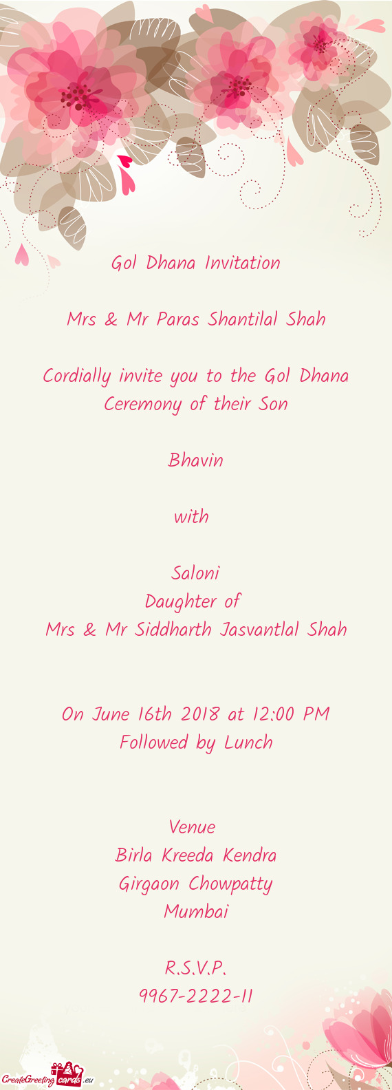 Gol Dhana Invitation
 
 Mrs & Mr Paras Shantilal Shah
 
 Cordially invite you to the Gol Dhana Cerem