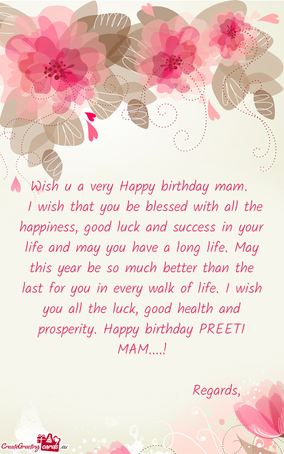 Good luck and success in your life and may you have a long life