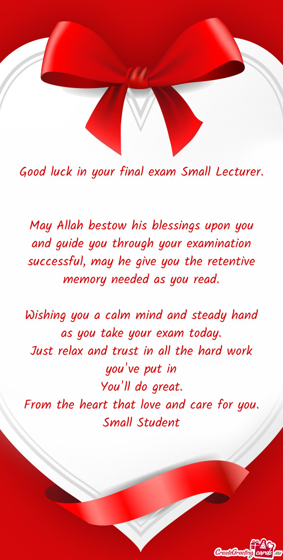Good luck in your final exam Small Lecturer