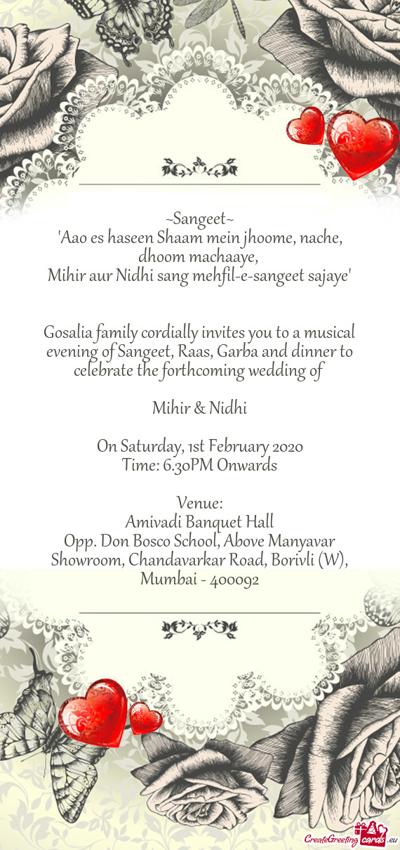 Gosalia family cordially invites you to a musical evening of Sangeet, Raas, Garba and dinner to cele