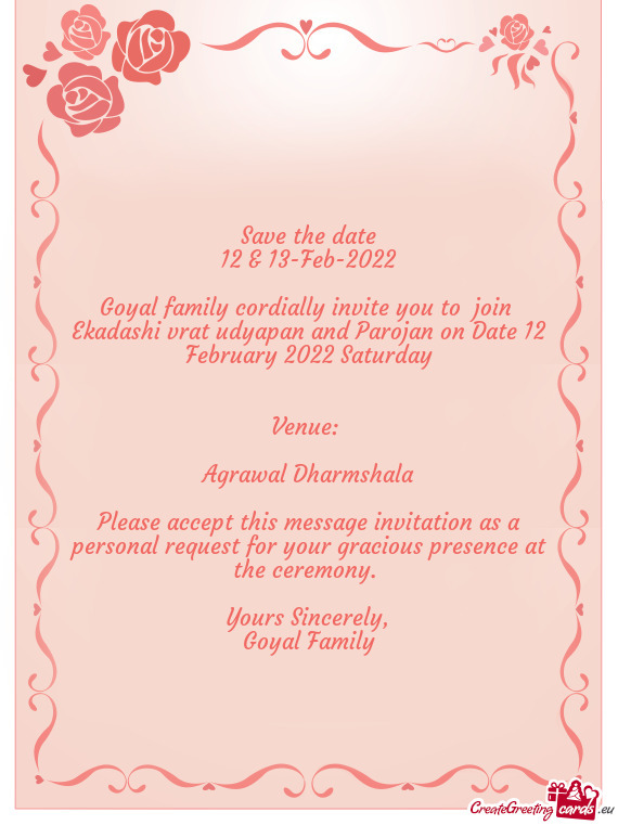 Goyal family cordially invite you to join Ekadashi vrat udyapan and Parojan on Date 12 February 20