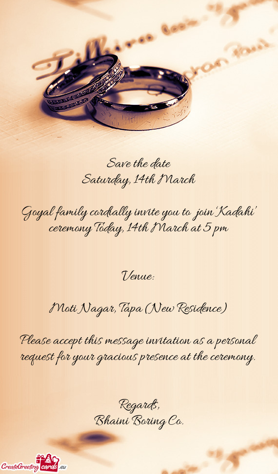 Goyal family cordially invite you to join ‘Kadahi’ ceremony Today, 14th March at 5 pm