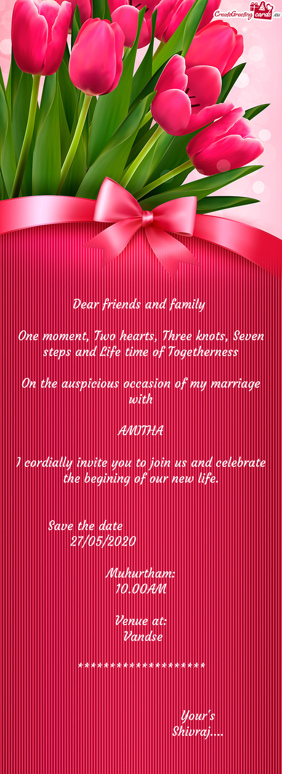 HA
 
 I cordially invite you to join us and celebrate the begining of our new life