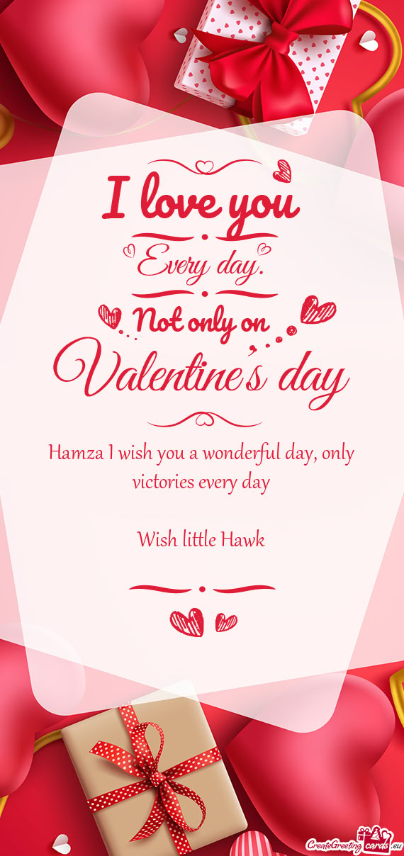 Hamza I wish you a wonderful day, only victories every day