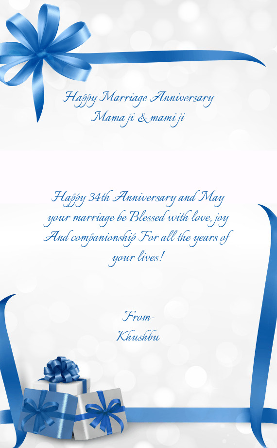 Happy 34th Anniversary and May your marriage be Blessed with love, joy And companionship For all the