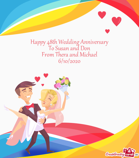 Happy 48th Wedding Anniversary
 To Susan and Don
 From Thera and Michael
 6/10/2020