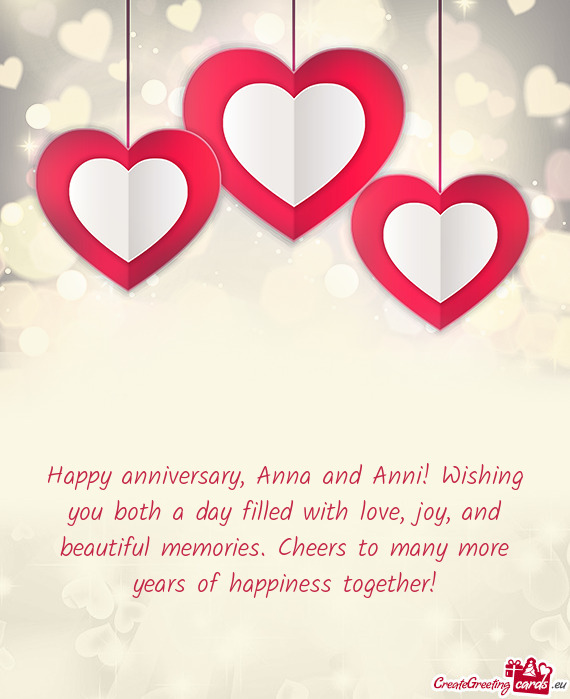Happy anniversary, Anna and Anni! Wishing you both a day filled with love, joy, and beautiful memori