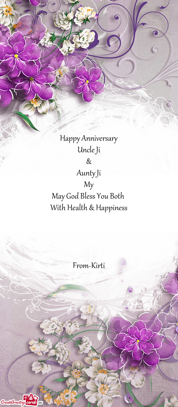 Happy Anniversary
 Uncle Ji
 &
 Aunty Ji
 My
 May God Bless You Both 
 With Health & Happiness
 ❤
