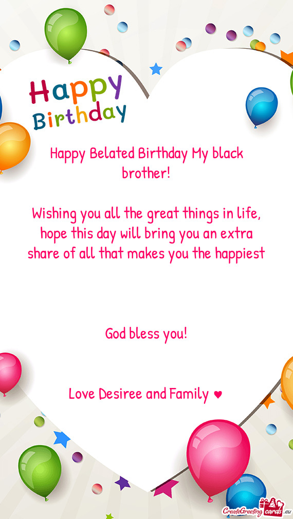 Happy Belated Birthday My black brother