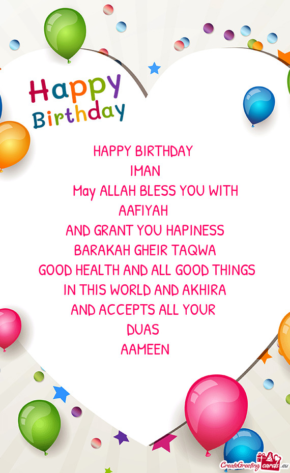 HAPPY BIRTHDAY   IMAN        May ALLAH BLESS YOU WITH