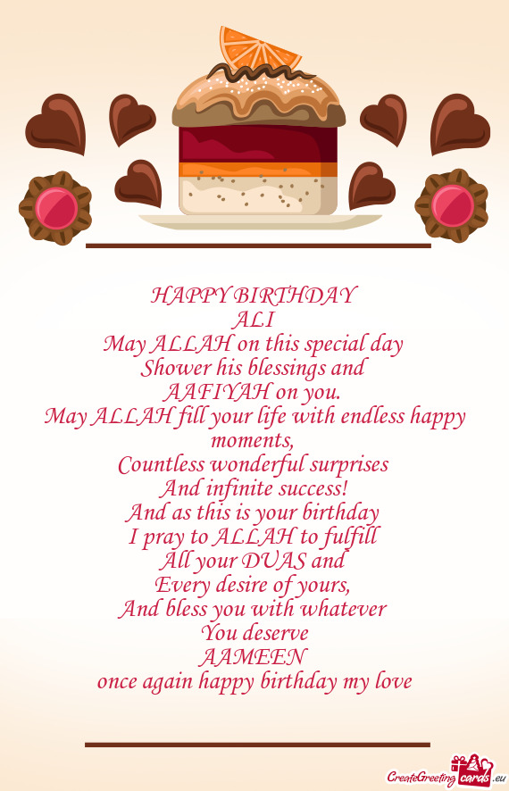 HAPPY BIRTHDAY ALI May ALLAH on this special day Shower his blessings and AAFIYAH on you