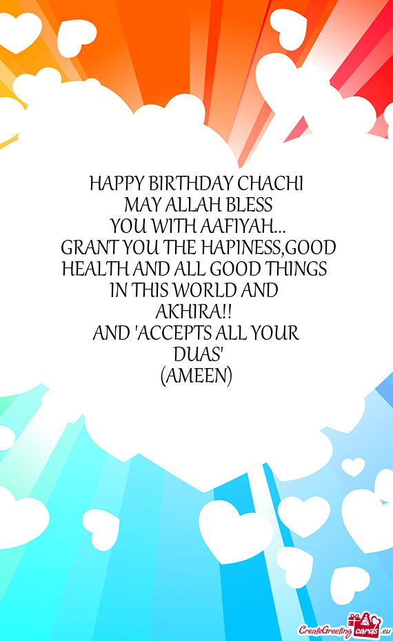 HAPPY BIRTHDAY CHACHI MAY ALLAH BLESS YOU WITH AAFIYAH