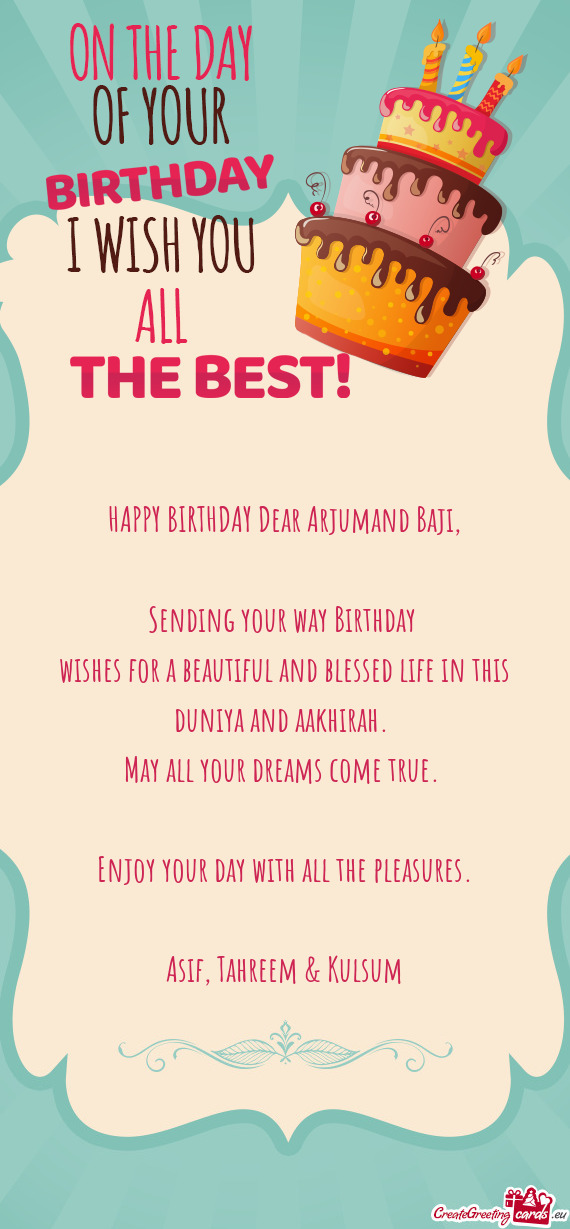 HAPPY BIRTHDAY Dear Arjumand Baji