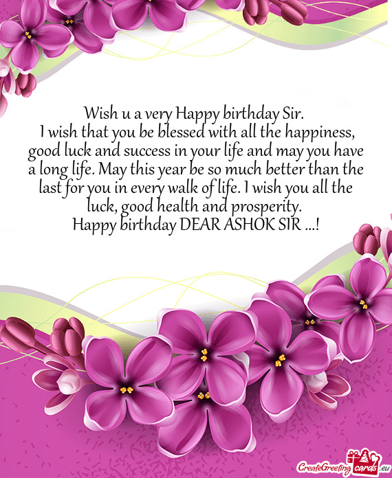 Happy birthday DEAR ASHOK SIR