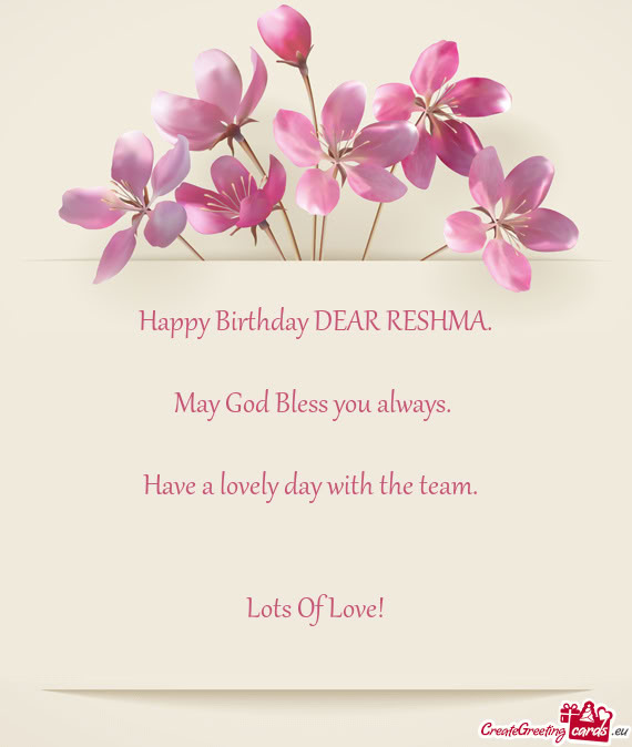 Happy Birthday DEAR RESHMA