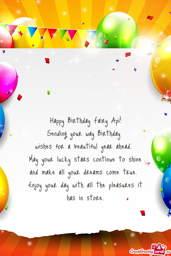 Happy Birthday Fairy Api! Sending your way Birthday wishes for a beautiful year ahead