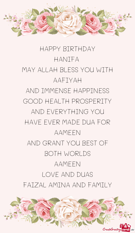 HAPPY BIRTHDAY HANIFA MAY ALLAH BLESS YOU WITH AAFIYAH AND IMMENSE HAPPINESS GOOD HEALTH PROSP