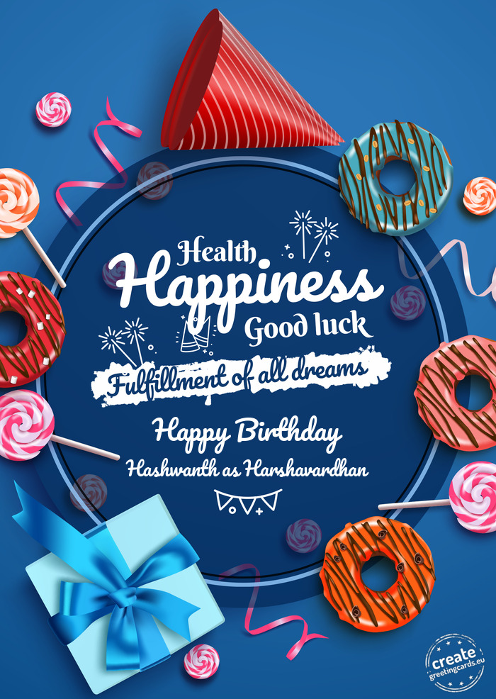 Happy Birthday Health good luck Hashwanth as Harshavardhan