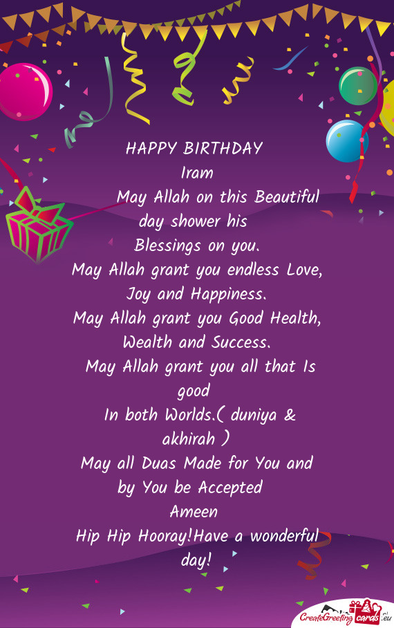 HAPPY BIRTHDAY Iram May Allah on this Beautiful day shower his ...