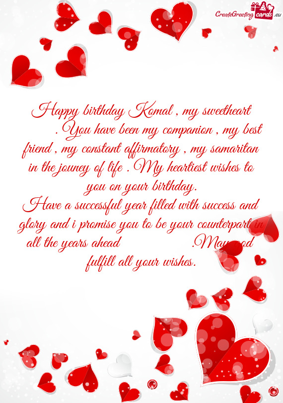 Happy birthday Komal , my sweetheart ♥♥. You have been my companion , my best friend , my consta