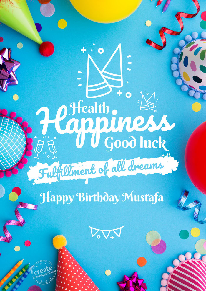 Happy Birthday Mustafa