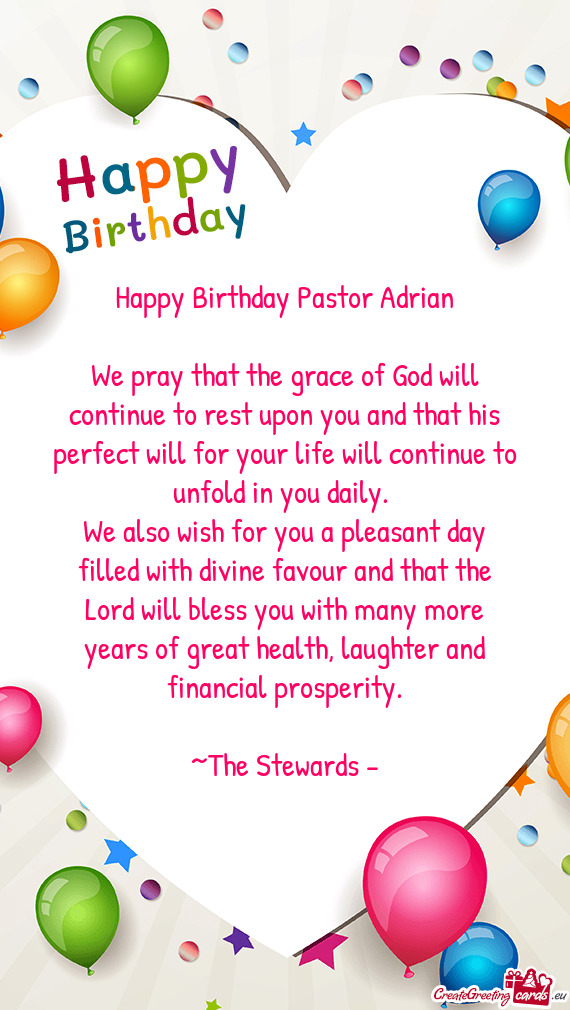Happy Birthday Pastor Adrian
 
 We pray that the grace of God will continue to rest upon you and tha