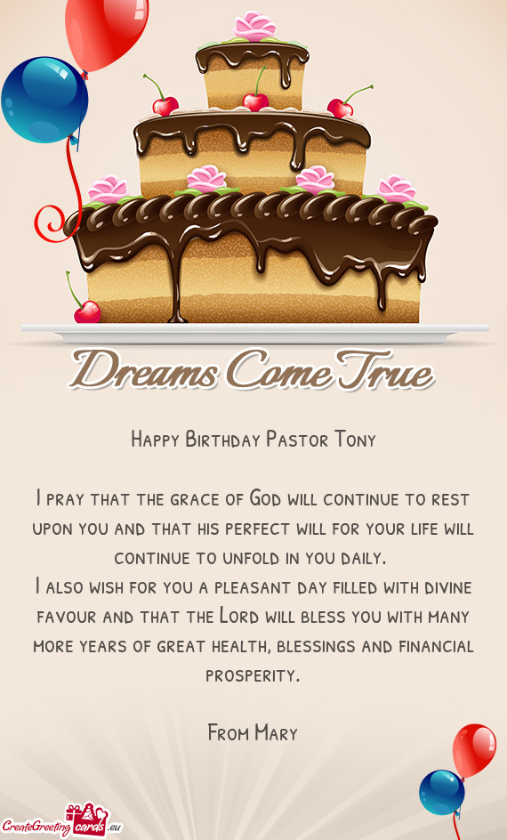 Happy Birthday Pastor Tony I pray that the grace of God will continue to rest upon you and that h