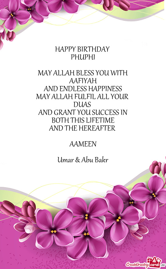 HAPPY BIRTHDAY PHUPHI MAY ALLAH BLESS YOU WITH AAFIYAH AND ENDLESS HAPPINESS MAY ALLAH FUL