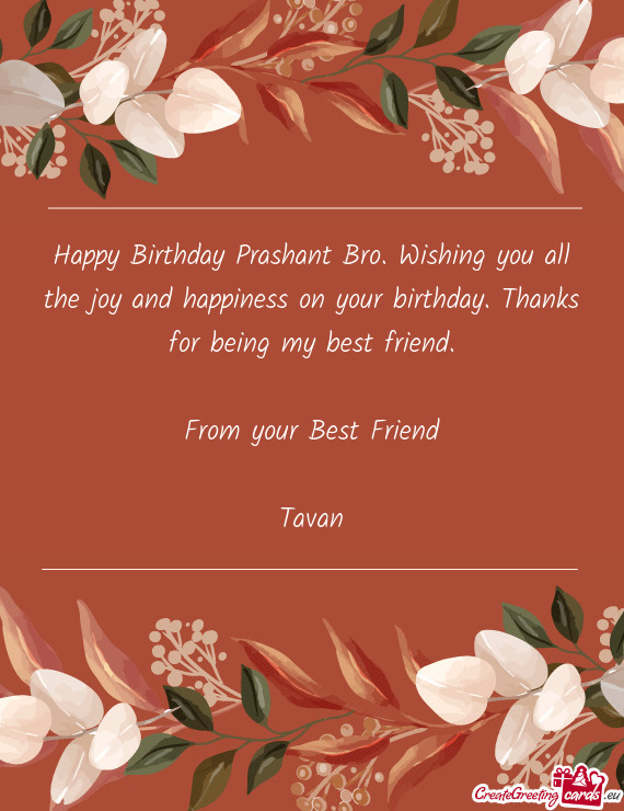 Happy Birthday Prashant Bro. Wishing you all the joy and happiness on your birthday. Thanks for bein