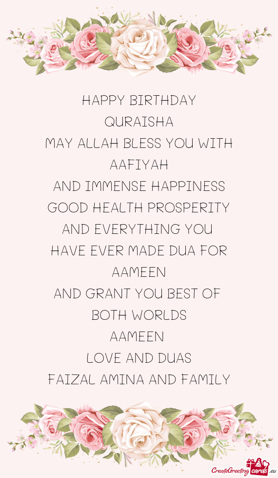 HAPPY BIRTHDAY QURAISHA MAY ALLAH BLESS YOU WITH AAFIYAH AND IMMENSE HAPPINESS GOOD HEALTH PROS