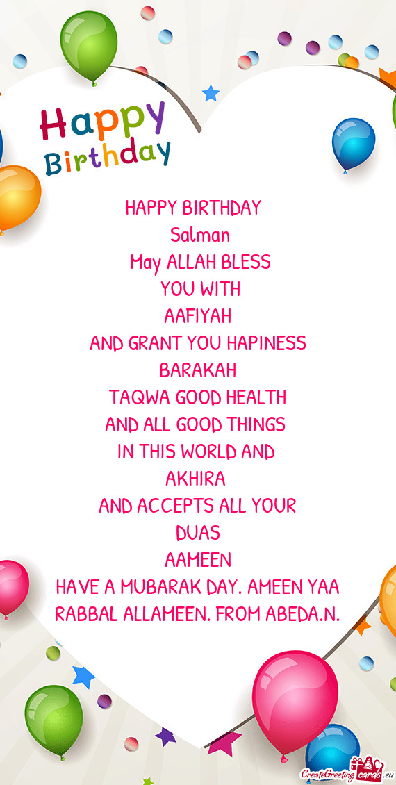 HAPPY BIRTHDAY  Salman May ALLAH BLESS YOU WITH AAFIYAH AND GRANT YOU HAPINESS BARAKAH