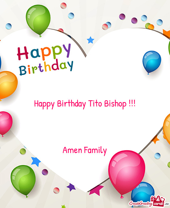 Happy Birthday Tito Bishop !!!
 
 
 
 Amen Family