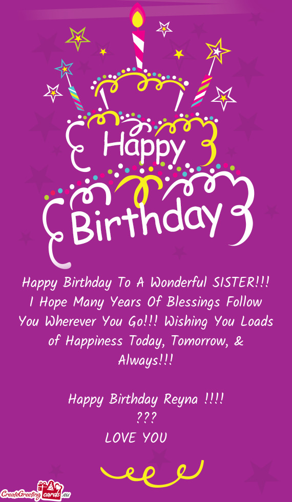 Happy Birthday To A Wonderful SISTER!!! I Hope Many Years