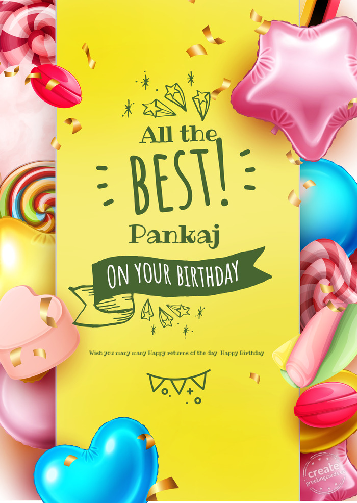 Happy birthday to Pankaj. Wish you many many Happy returns of the day Happy Birthday