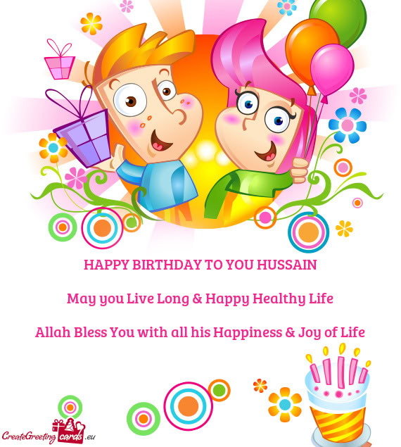 HAPPY BIRTHDAY TO YOU HUSSAIN