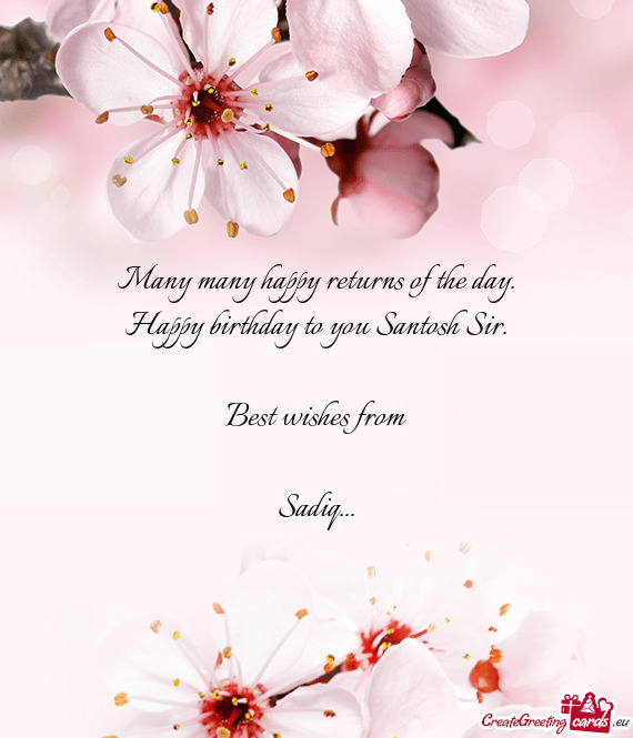 Happy birthday to you Santosh Sir