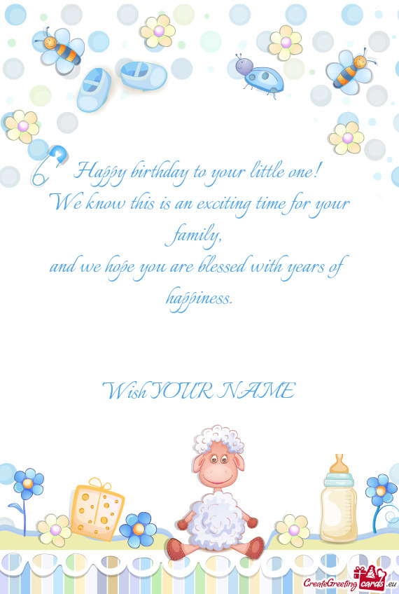 Happy birthday to your little one!   We know this is an exciting time for your