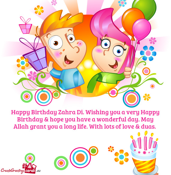 Happy Birthday Zahra Di. Wishing you a very Happy Birthday & hope you have a wonderful day. May Alla